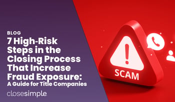 High‑Risk Moments in Closing & How They Get Exploited