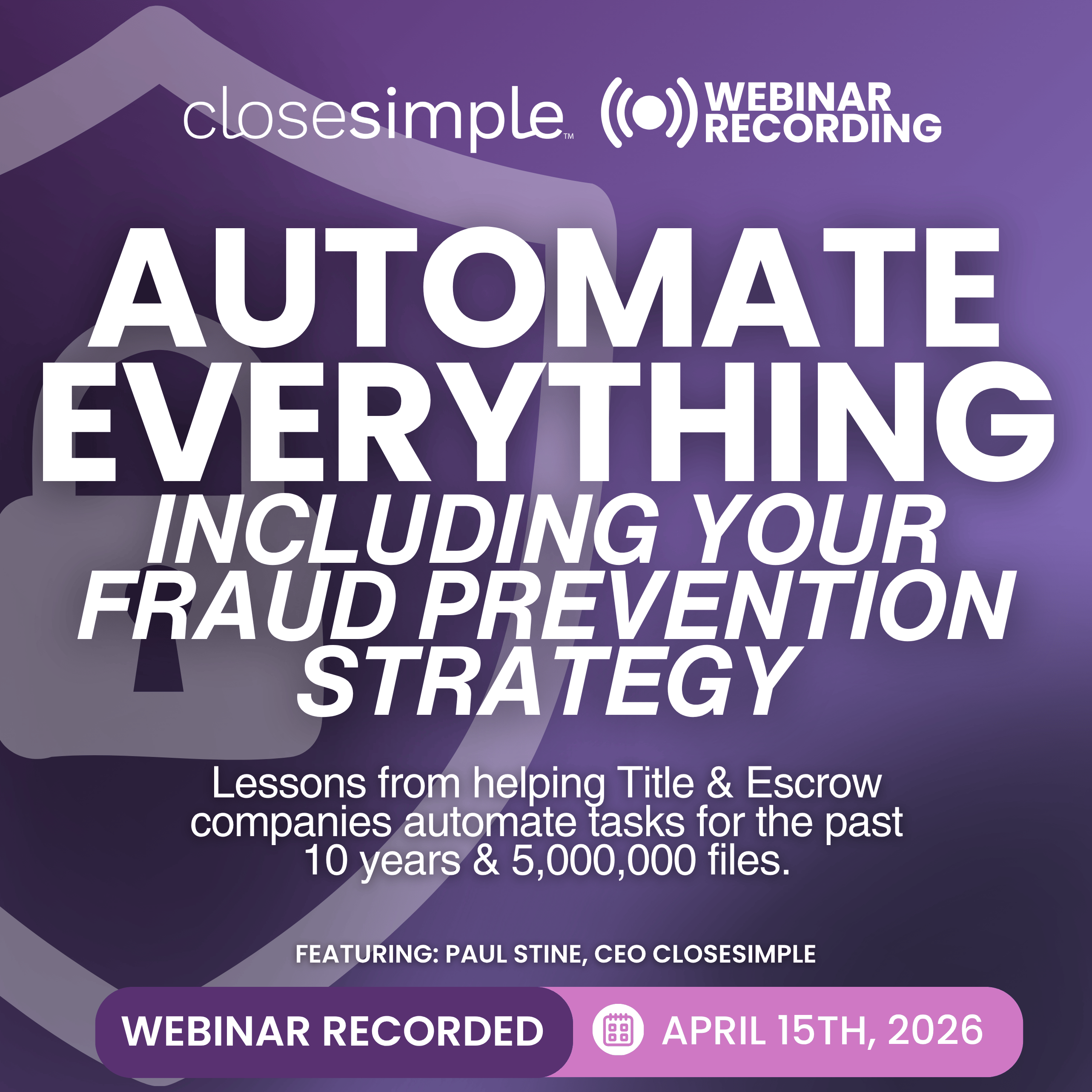 CloseSimple April Webinar on How to AUTOMATE EVERYTHING Including your FRAUD PREVENTION Strategy (4)