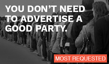 You Don't Need To Advertise A Good Party.