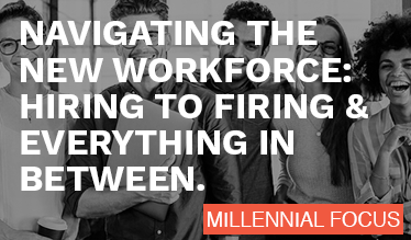 Navigating the new workforce: Hiring to firing & everything in between.