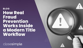How Fraud Prevention Actually Works in Modern Title Workflows