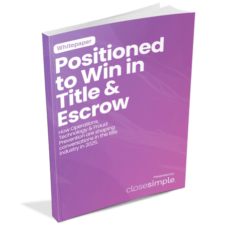 Positioned to Win in Title and Escrow by CloseSimple