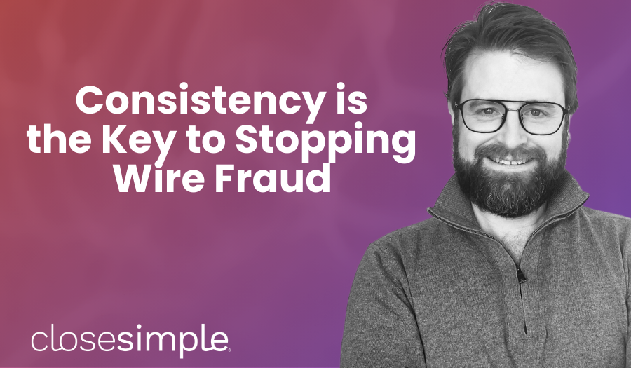 Consistency is the Key to Stopping Wire Fraud