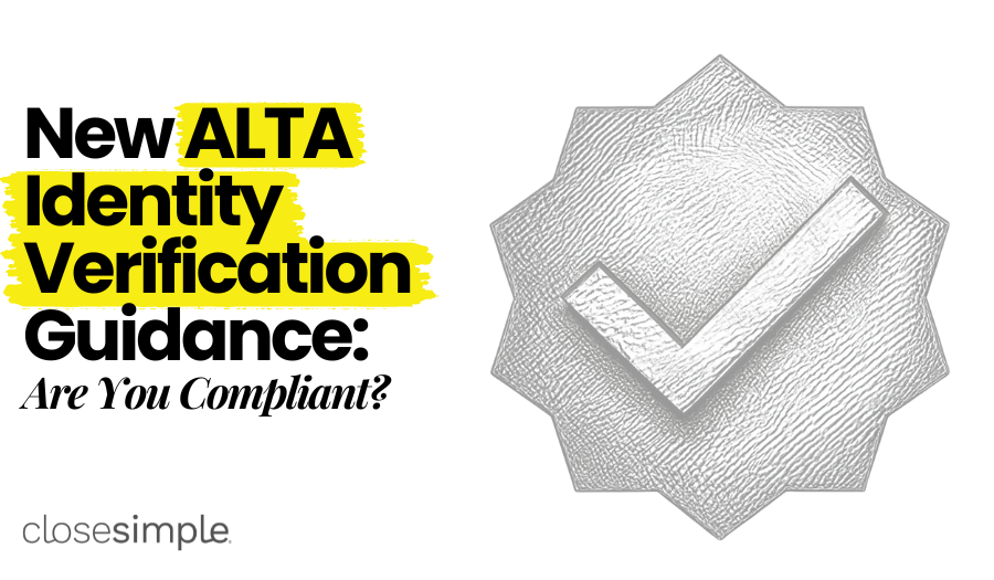New ALTA Identity Verification Guidance: Is Your Title Company Compliant?