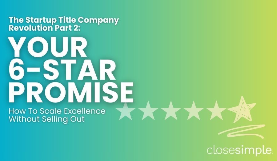 The Startup Revolution Part 2: Your 6-Star Promise: How To Scale Excellence Without Selling Out