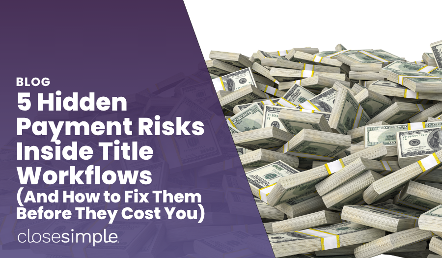 5 Payment Errors In Closing Workflows That Cost Business