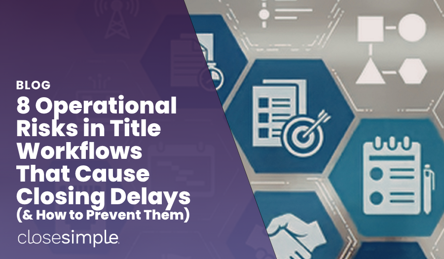 8 Invisible Operational Risks Hiding in Every Title Workflow