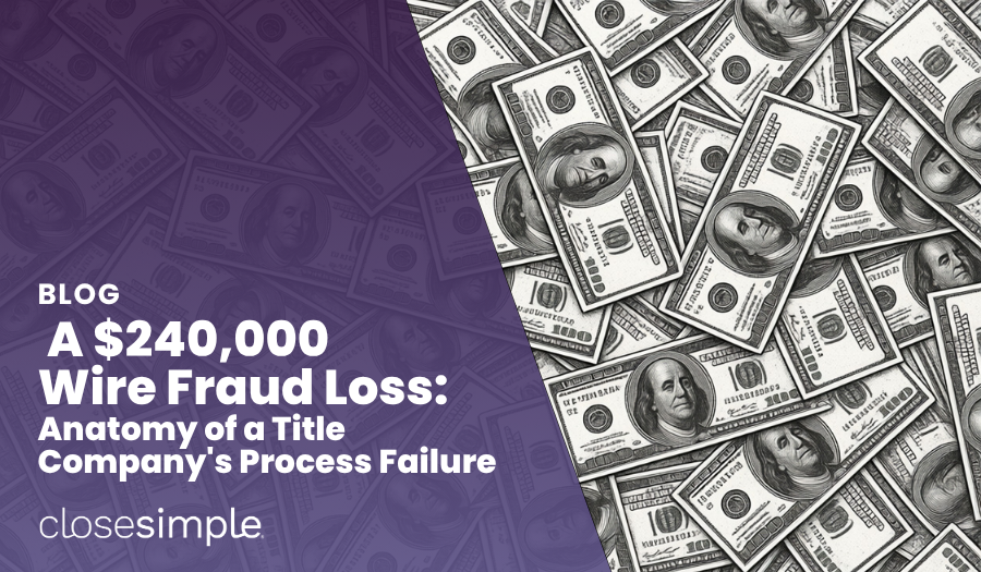 A $240,000 Wire Fraud Loss: Anatomy of a Title Company's Process Failure