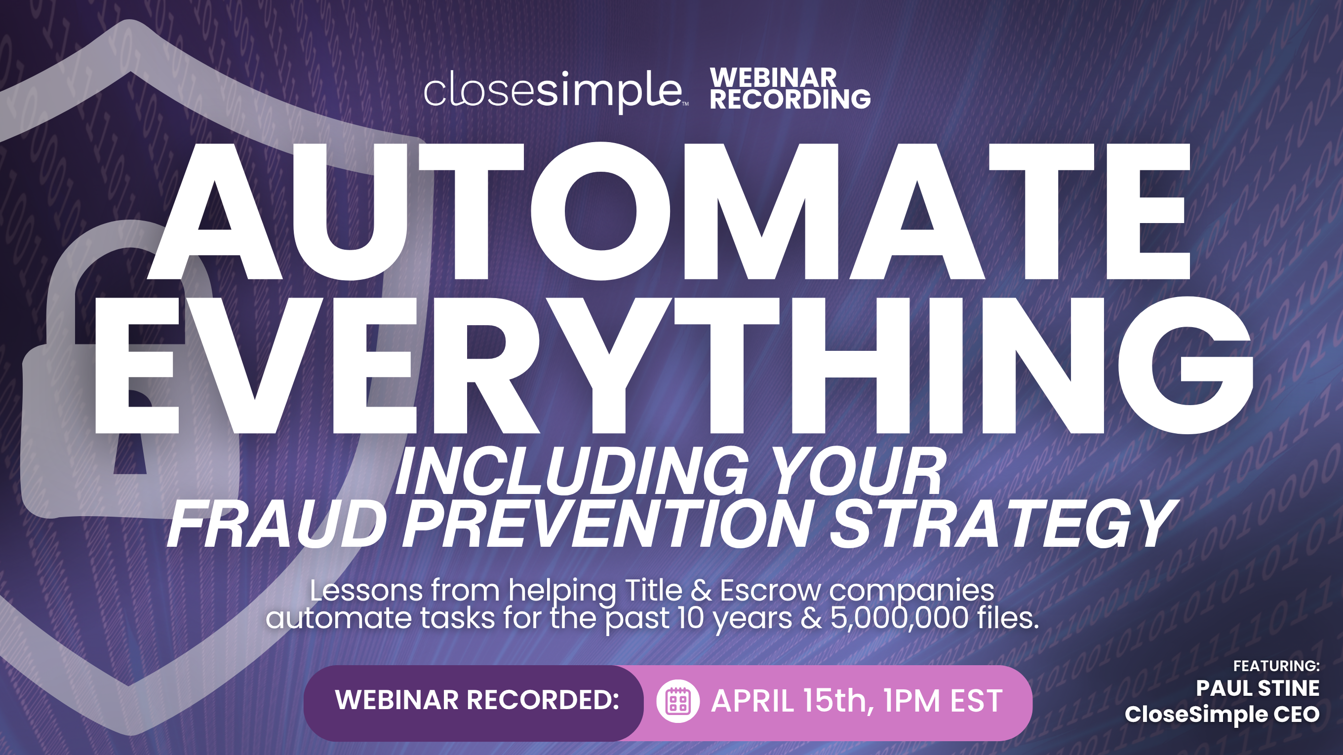 CloseSimple April Webinar: How to Automate Everything Including Your Fraud Prevention