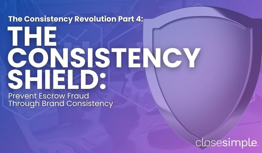 The Consistency Revolution Part 4: The Consistency Shield: Prevent Escrow Fraud Through Brand Consistency