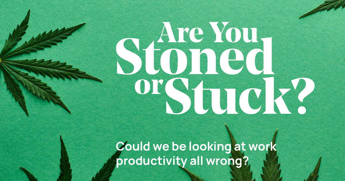 Are you stoned or stuck?