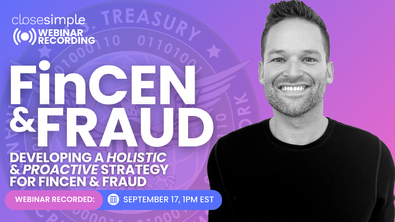 September 2025 CloseSimple Webinar: FinCEN & Fraud Prevention Strategy