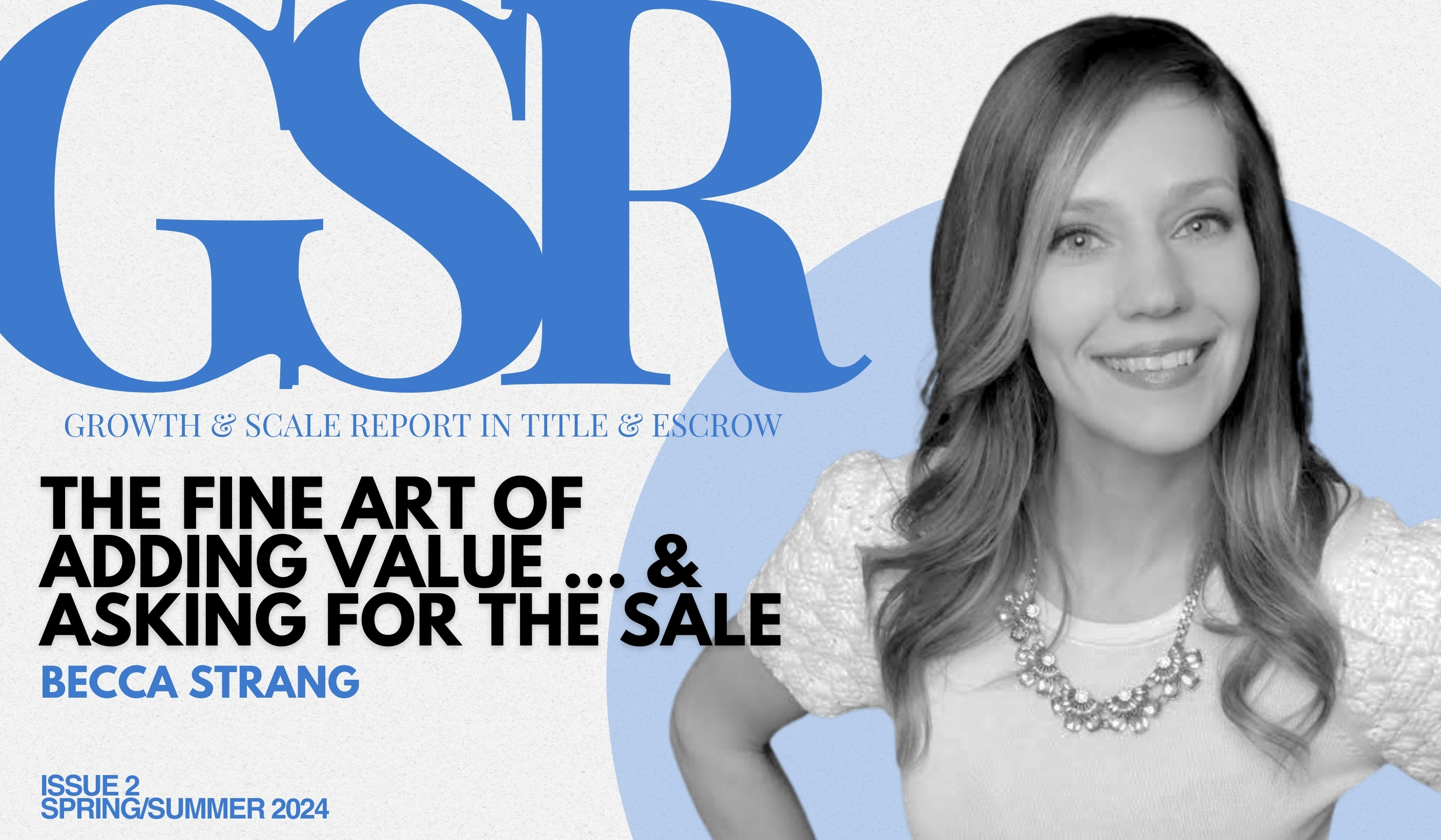 Growth & Scale Report: [FULL STORY] Becca Strang - The Fine Art of Adding Value ... And Asking For The Sale
