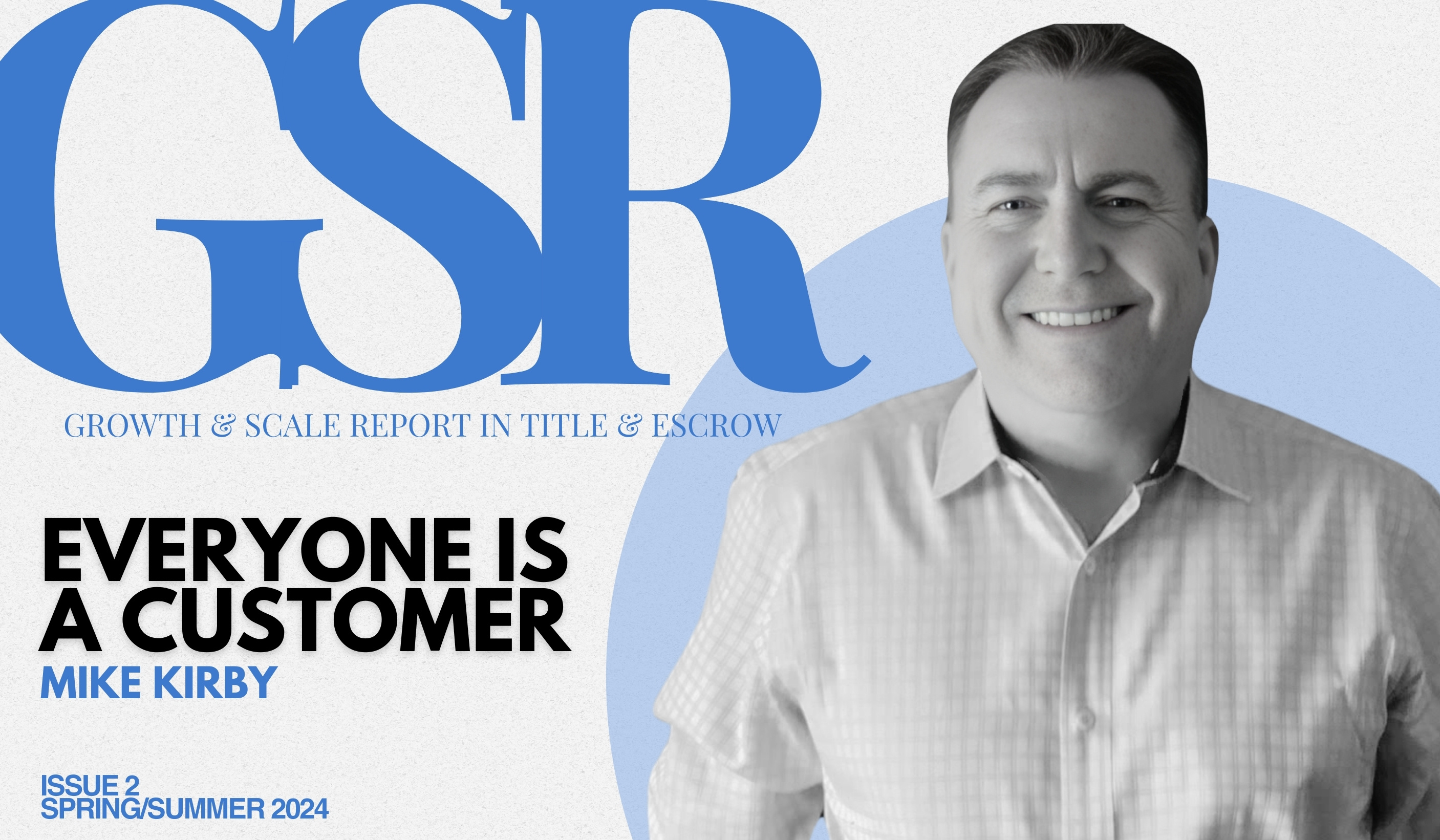 Growth & Scale Report: [FULL STORY] Mike Kirby - Everyone is a Customer
