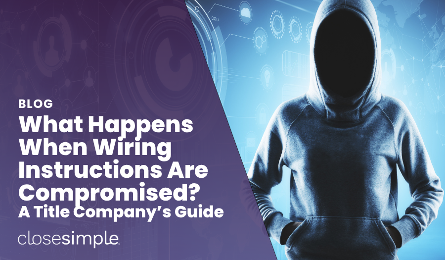 What Happens When Wiring Instructions Are Compromised? A Title Company’s Guide