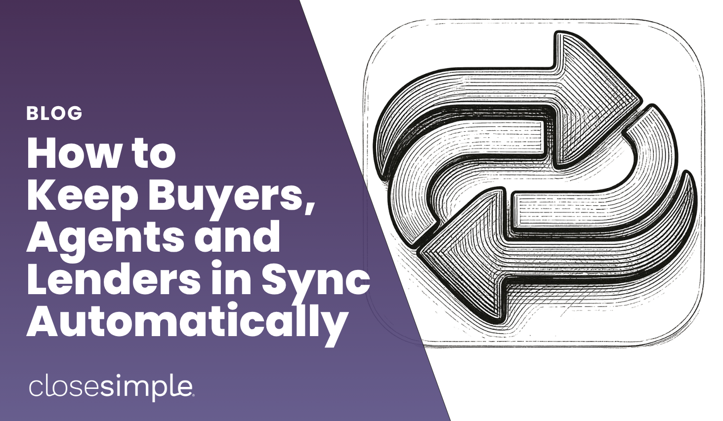 How to Keep Buyers, Agents, and Lenders in Sync Automatically