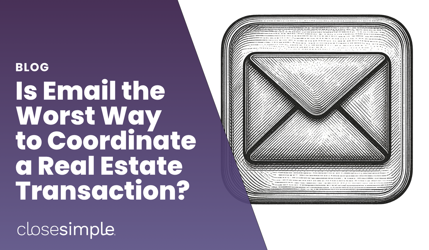 Is Email the Worst Way to Coordinate a Real Estate Transaction?