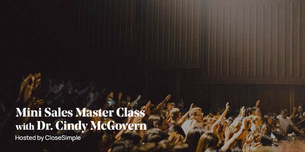 [VIDEO] Mini Sales Master Class with Dr. Cindy McGovern: Hosted by CloseSimple