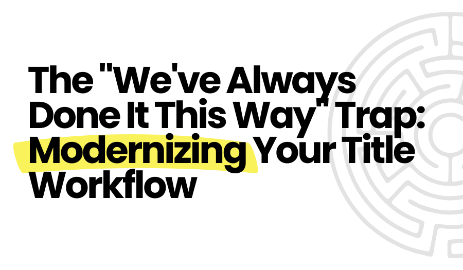 Automate & Modernize Your Title Workflow