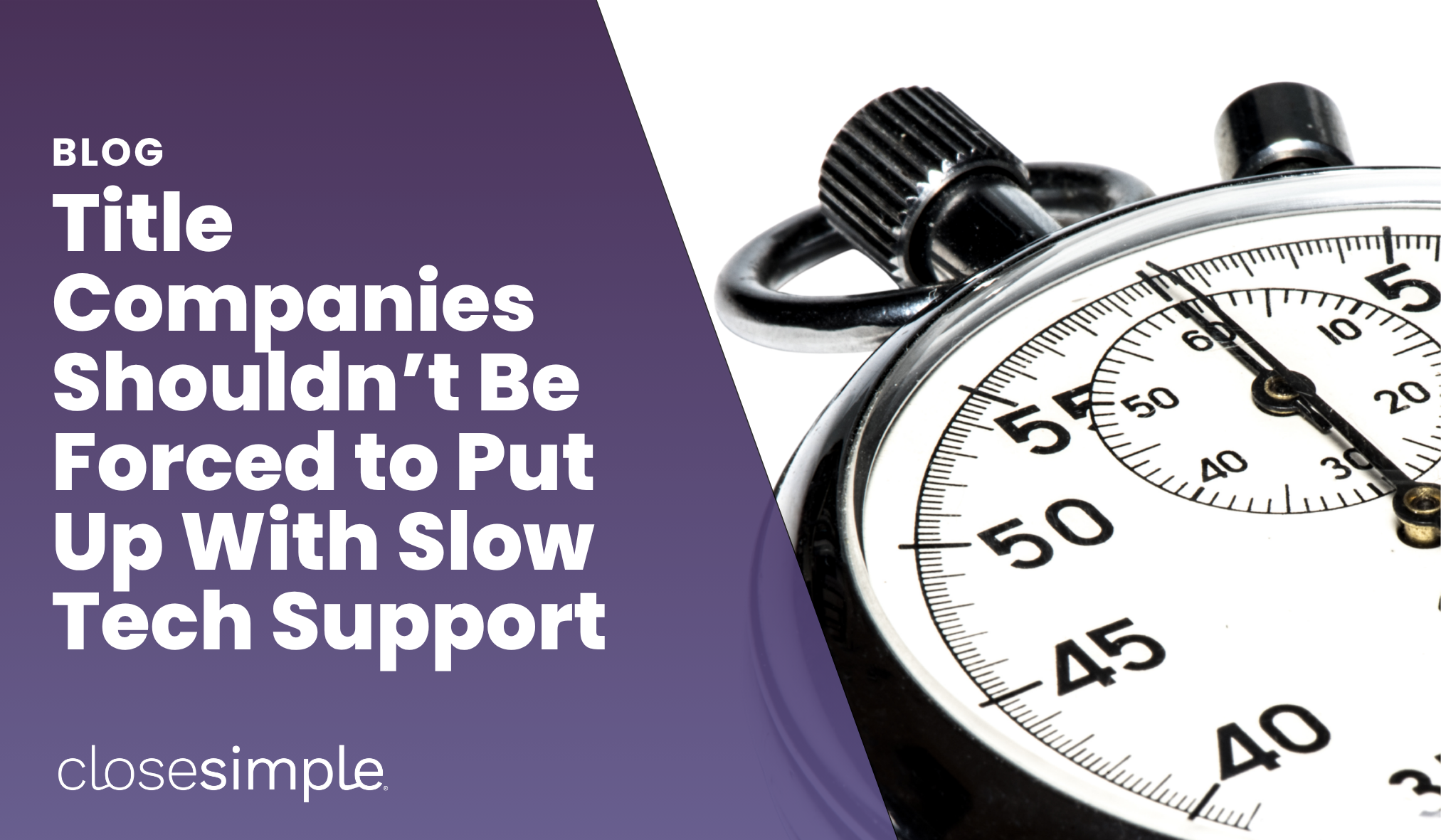 Title Companies Shouldn’t Be Forced to Put Up With Slow Tech Support