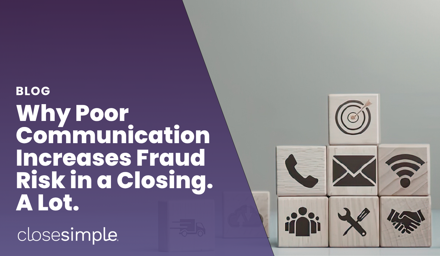 Why Poor Communication Increases Fraud Risk in a Closing. A Lot.