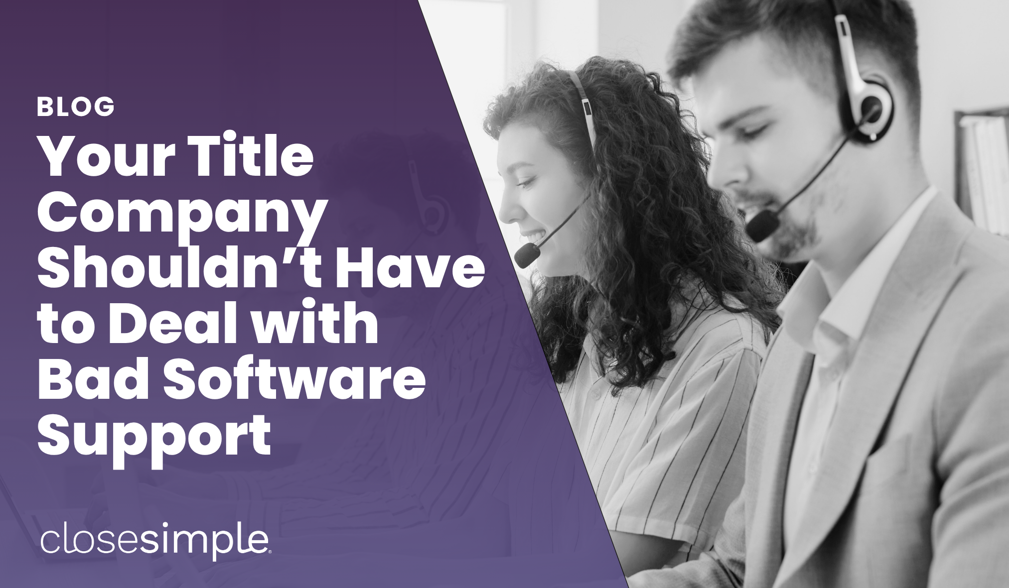 Your Title Company Shouldn’t Have to Deal with Bad Software Support